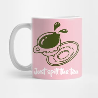 Just Spill the Tea Mug